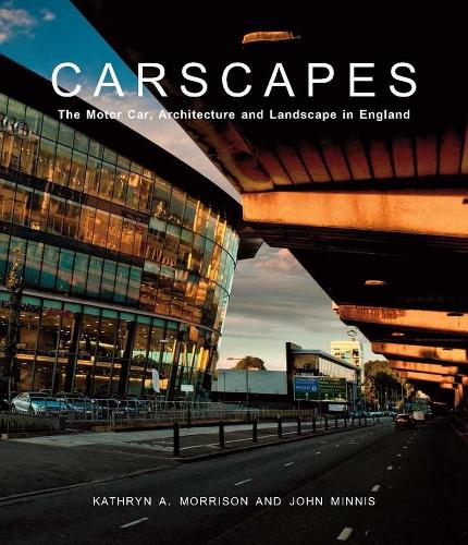 Бумажная книга «Carscapes: The Motor Car, Architecture, and Landscape in England», авторов Джон Миннис, Кэтрин А. Моррисон - фото №1