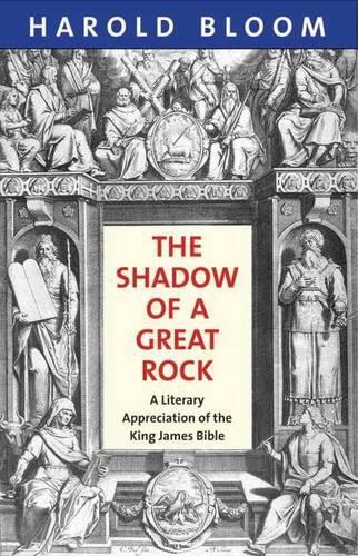 Паперова книга «The Shadow of a Great Rock: A Literary Appreciation of the King James Bible», автор Гарольд Блум - фото №1