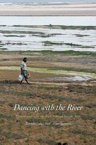 Бумажная книга «Dancing with the River: People and Life on the Chars of South Asia», авторов Гопа Саманта, Кунтала Лахири-Датт - фото №1