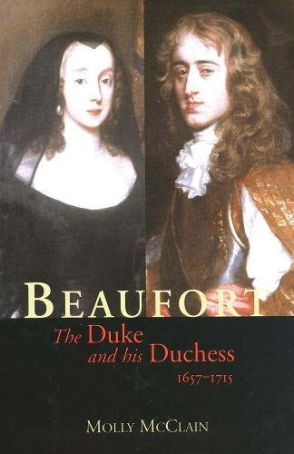 Бумажная книга «Beaufort: The Duke and His Duchess, 1657-1715», автор Молли Макклейн - фото №1