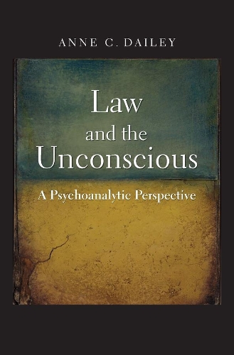 Бумажная книга «Law and the Unconscious: A Psychoanalytic Perspective», автор Энн К. Дейли - фото №1