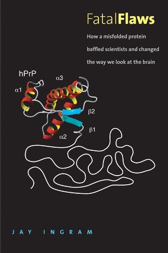 Бумажная книга «Fatal Flaws: How a Misfolded Protein Baffled Scientists and Changed the Way We Look at the Brain» - фото №1