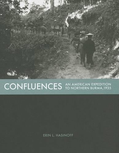 Бумажная книга «Confluences: An American Expedition to Northern Burma, 1935», автор Эрин Хасинофф - фото №1