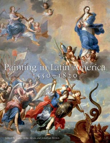 Паперова книга «Painting in Latin America, 1550–1820: From Conquest to Independence», автор Луїза Елена Алькала - фото №1