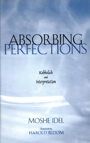 Бумажная книга «Absorbing Perfections: Kabbalah and Interpretation», автор Моше Идель - фото №1
