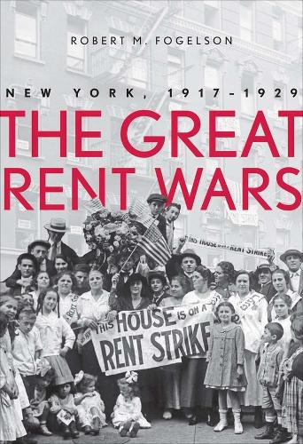 Бумажная книга «The Great Rent Wars: New York, 1917-1929», автор Роберт М. Фогельсон - фото №1