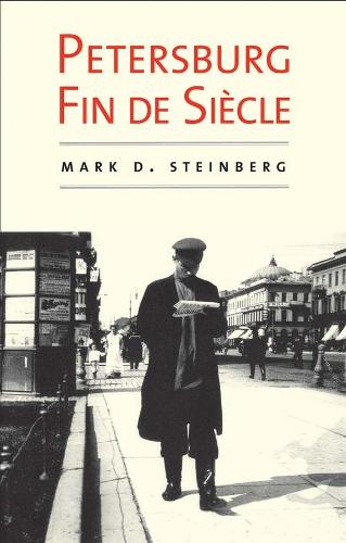 Паперова книга «Petersburg Fin de Siecle», автор Марк Д. Штайнберг - фото №1