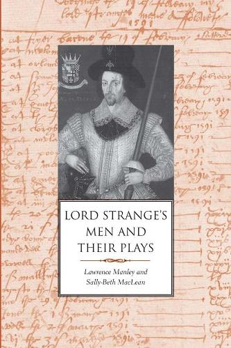 Паперова книга «Lord Strange's Men and Their Plays», авторів Лоуренс Менлі, Саллі-Бет Маклін - фото №1