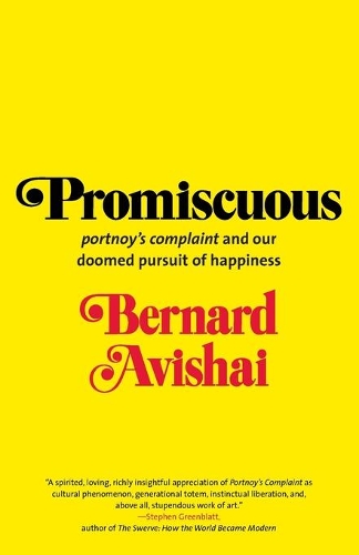 Бумажная книга «Promiscuous: "Portnoy's Complaint" and Our Doomed Pursuit of Happiness», автор Бернард Авишай - фото №1