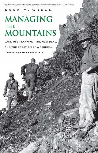 [object Object] «Managing the Mountains: Land Use Planning, the New Deal, and the Creation of a Federal Landscape in Appalachia», автор Сара М. Грегг - фото №1