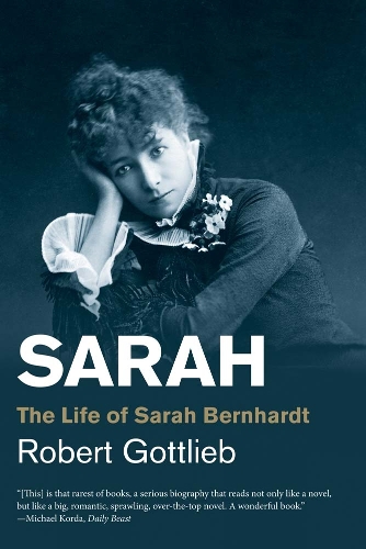 Паперова книга «Sarah: The Life of Sarah Bernhardt», автор Роберт Готтліб - фото №1