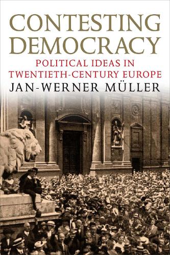Паперова книга «Contesting Democracy: Political Ideas in Twentieth-Century Europe», автор Ян-Вернер Мюллер - фото №1
