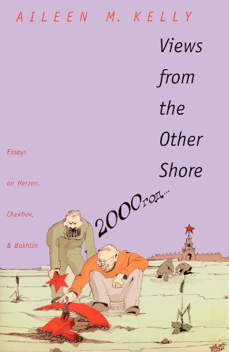 Паперова книга «Views from the Other Shore: Essays on Herzen, Chekhov, and Bakhtin», автор Ейлін М. Келлі - фото №1