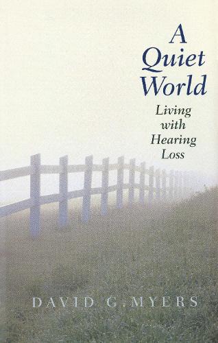 Бумажная книга «A Quiet World: Living with Hearing Loss», автор Дэвид Г. Майерс - фото №1