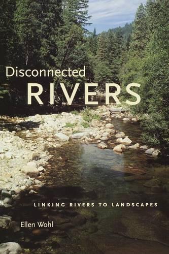 Паперова книга «Disconnected Rivers: Linking Rivers to Landscapes», автор Еллен Воль - фото №1