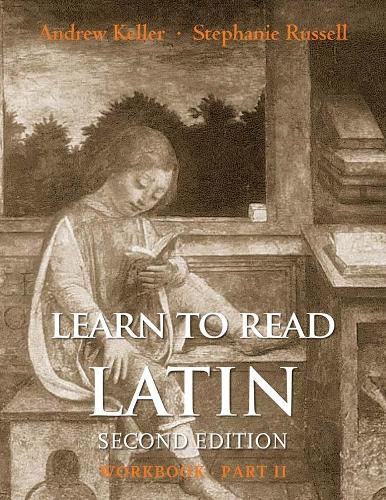 Паперова книга «Learn to Read Latin, Second Edition (Workbook Part 2)», авторів Ендрю Келлер, Стефані Рассел - фото №1
