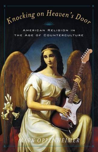 Бумажная книга «Knocking on Heaven's Door: American Religion in the Age of Counterculture», автор Марк Оппенгеймер - фото №1
