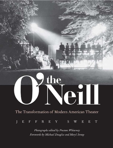 Паперова книга «The O'Neill: The Transformation of Modern American Theater», автор Джеффрі Свит - фото №1