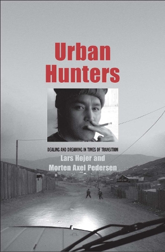Бумажная книга «Urban Hunters: Dealing and Dreaming in Times of Transition», авторов Ларс Ходжер, Мортен Аксель Педерсен - фото №1