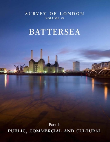 Паперова книга «Survey of London: Battersea: Volume 49: Public, Commercial and Cultural», автор Ендрю Сент - фото №1