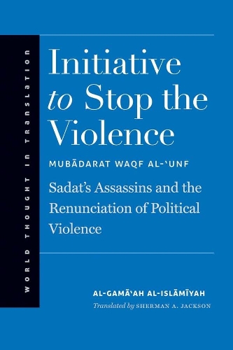 Бумажная книга «Initiative to Stop the Violence: Sadat’s Assassins and the Renunciation of Political Violence», автор Аль-Гама'а аль-Исламия - фото №1
