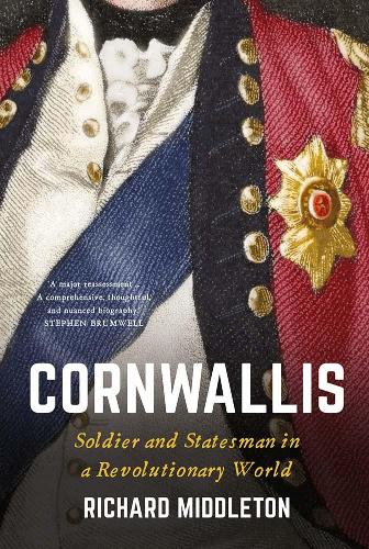 Бумажная книга «Cornwallis: Soldier and Statesman in a Revolutionary World», автор Ричард Миддлтон - фото №1