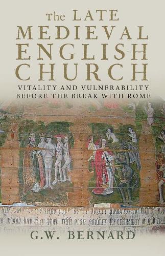 Бумажная книга «The Late Medieval English Church: Vitality and Vulnerability Before the Break with Rome», автор Г.В. Бернард - фото №1