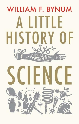 Бумажная книга «A Little History of Science», автор Уильям Байнум - фото №1