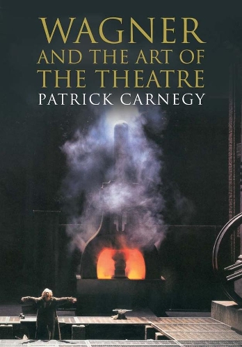 Бумажная книга «Wagner and the Art of the Theatre», автор Патрик Карнеги - фото №1