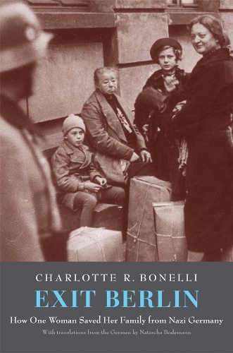 Паперова книга «Exit Berlin: How One Woman Saved Her Family from Nazi Germany», автор Шарлотта Р. Бонеллі - фото №1