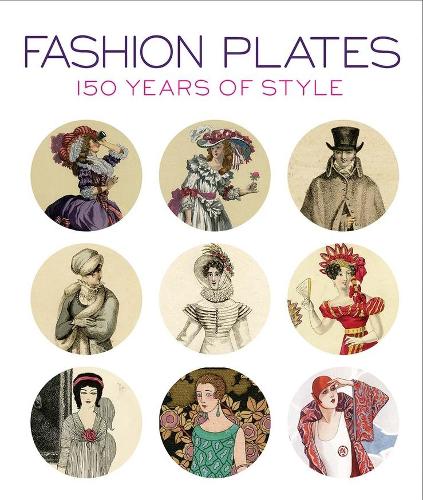 Бумажная книга «Fashion Plates: 150 Years of Style», автор Эйприл Калахан - фото №1
