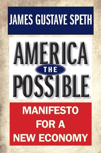 Паперова книга «America the Possible: Manifesto for a New Economy», автор Джеймс Густав Шпет - фото №1