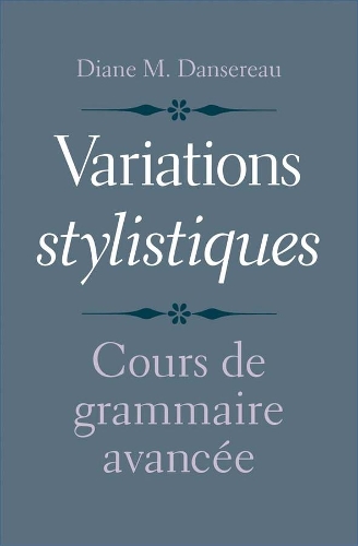 Бумажная книга «Variations stylistiques: Cours de grammaire avancée», автор Диана М. Дансеро - фото №1