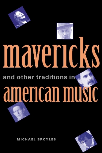 Бумажная книга «Mavericks and Other Traditions in American Music», автор Майкл Бройлз - фото №1