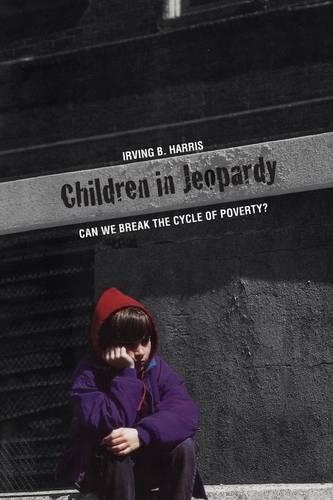 Паперова книга «Children in Jeopardy: Can We Break the Cycle of Poverty?», автор Ірвінг Б. Харріс - фото №1