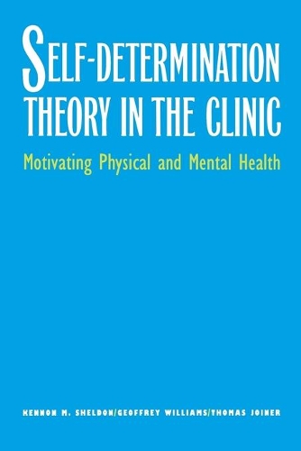Бумажная книга «Self-Determination Theory in the Clinic: Motivating Physical and Mental Health», авторов Джеффри Уильямс, Кеннон М. Шелдон, Томас Джойнер - фото №1