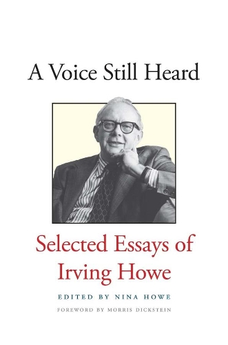 Бумажная книга «A Voice Still Heard: Selected Essays of Irving Howe», автор Ирвинг Хоу - фото №1