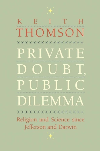 [object Object] «Private Doubt, Public Dilemma: Religion and Science since Jefferson and Darwin», автор Кит Стюарт Томсон - фото №1