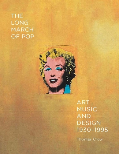Бумажная книга «The Long March of Pop: Art, Music, and Design, 1930–1995», автор Томас Кроу - фото №1