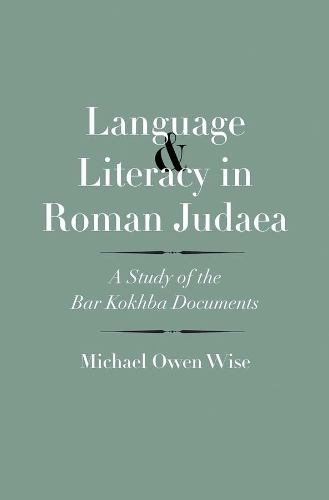 Бумажная книга «Language and Literacy in Roman Judaea: A Study of the Bar Kokhba Documents», автор Майкл Оуэн Уайз - фото №1