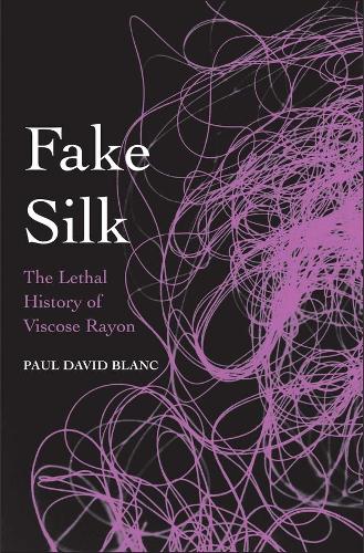 Бумажная книга «Fake Silk: The Lethal History of Viscose Rayon», автор Пол Дэвид Бланк - фото №1