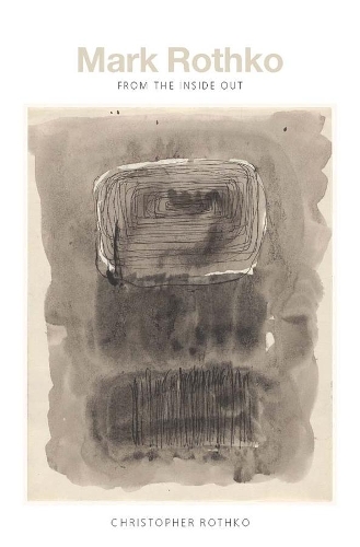 Паперова книга «Mark Rothko: From the Inside Out», автор Крістофер Ротко - фото №1