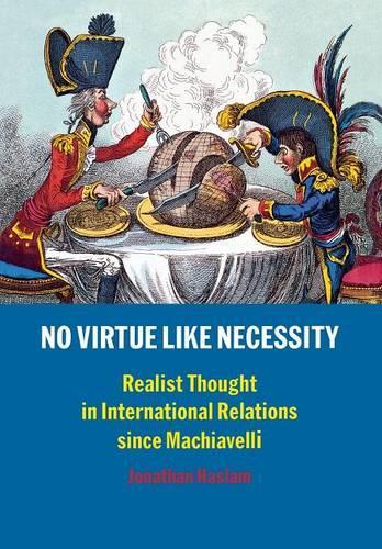 Бумажная книга «No Virtue Like Necessity: Realist Thought in International Relations since Machiavelli», автор Джонатан Хаслам - фото №1