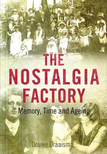 Паперова книга «The Nostalgia Factory: Memory, Time and Ageing», автор Дуве Драїсма - фото №1
