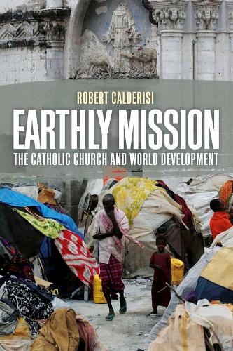 Паперова книга «Earthly Mission: The Catholic Church and World Development», автор Роберт Кальдерізі - фото №1