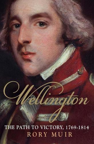 Бумажная книга «Wellington: The Path to Victory 1769-1814», автор Рори Мьюир - фото №1