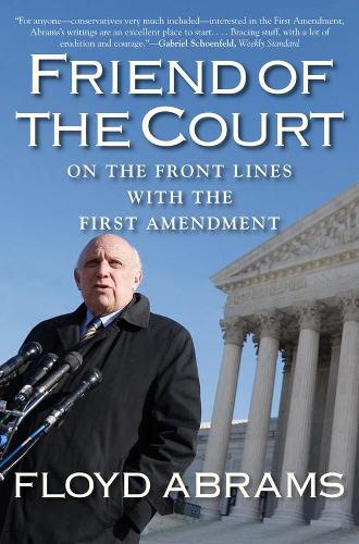 Бумажная книга «Friend of the Court: On the Front Lines with the First Amendment», автор Флойд Абрамс - фото №1
