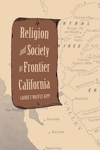 Бумажная книга «Religion and Society in Frontier California», автор Лори Ф. Маффли-Кипп - фото №1