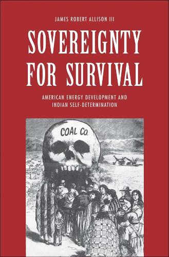 Бумажная книга «Sovereignty for Survival: American Energy Development and Indian Self-Determination», автор Джеймс Роберт Эллисон - фото №1