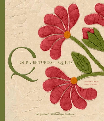 Бумажная книга «Four Centuries of Quilts: The Colonial Williamsburg Collection», авторов Кимберли Смит Иви, Линда Баумгартен - фото №1